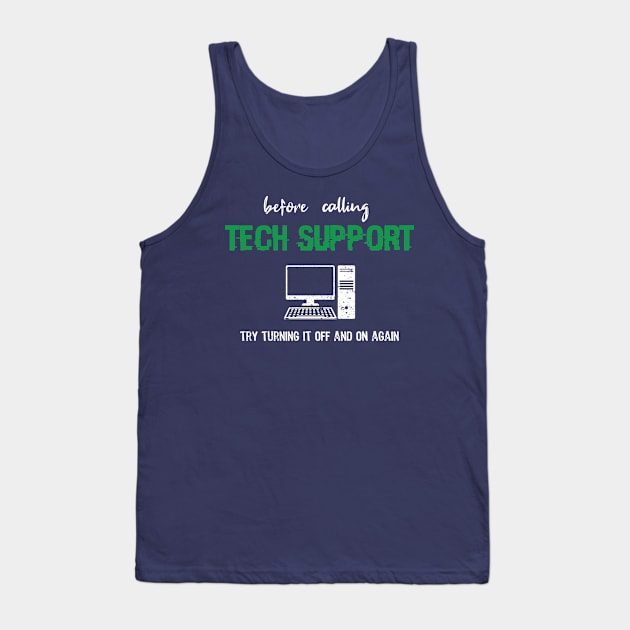 Tech Support IT Support Gift funny T-Shirt Tank Top by GraphicTeeArt